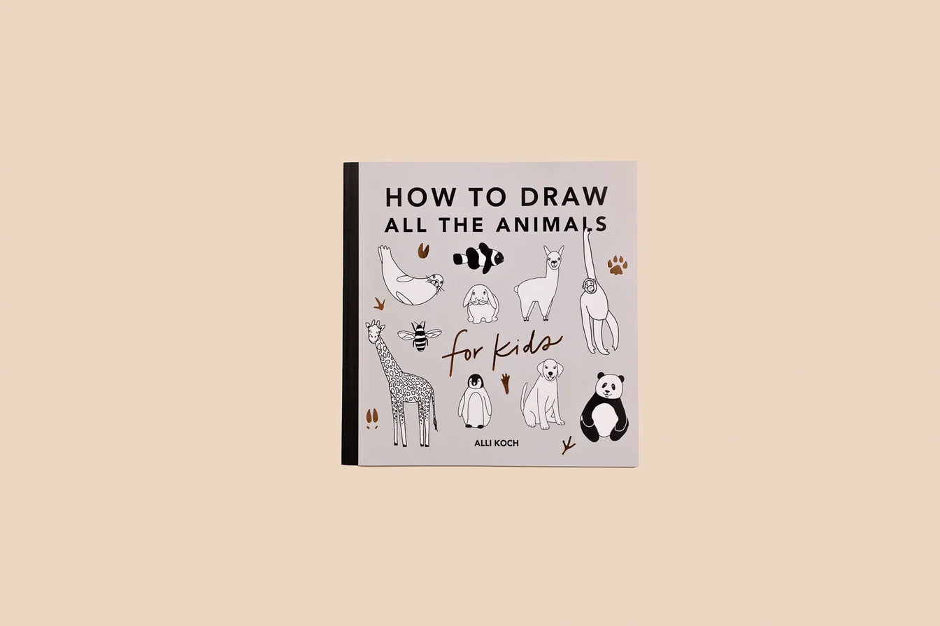 All the Animals: A How To Draw Art Book For Kids